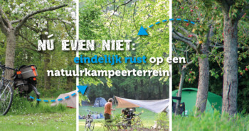 Nu even niet: eindelijk rust op een natuurkampeerterrein